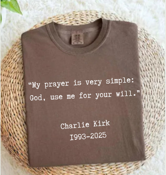 My prayer is very simple CHARLIE KIRK T-Shirt