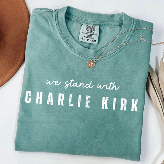 We stand with CHARLIE KIRK T-Shirt