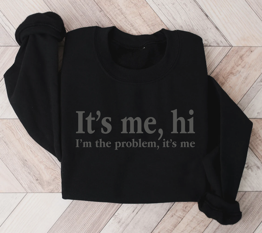 Im The Problem Sweatshirt